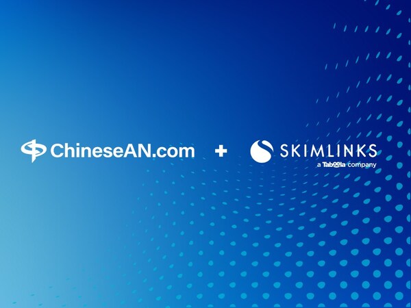 Skimlinks携手ChineseAN共拓大中华区及全球市场收益新机遇