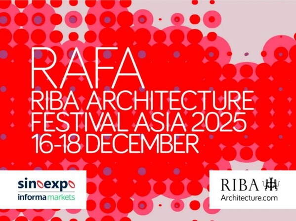博华展览×RIBA联袂献映：RAFA 亚洲建筑庆典（RIBA Architecture Festival Asia） 及深圳国际酒店及商业空间博览会将于12月举办